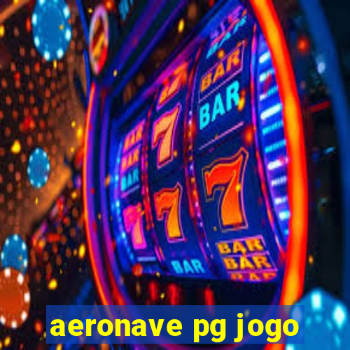 aeronave pg jogo